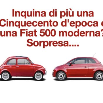Inquina di più una Fiat 500 d’epoca o una Fiat 500 moderna? Sorpresa….